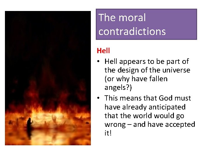 The moral contradictions Hell • Hell appears to be part of the design of