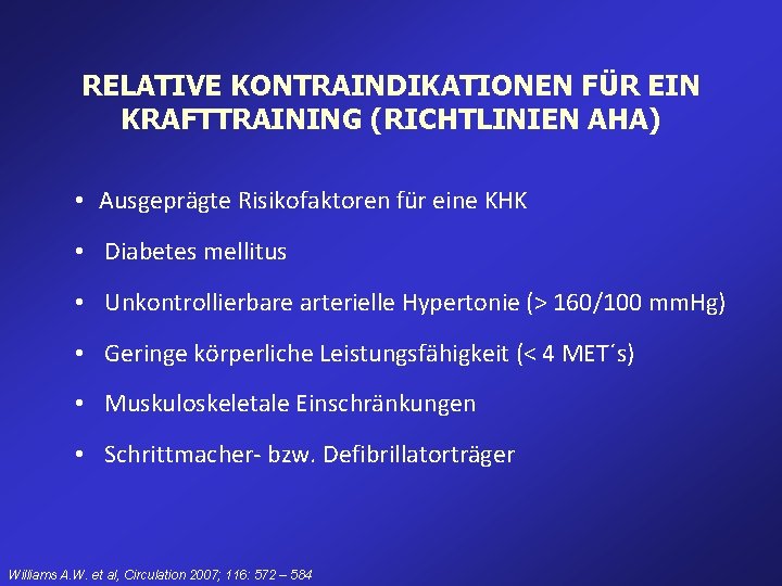 RELATIVE KONTRAINDIKATIONEN FÜR EIN KRAFTTRAINING (RICHTLINIEN AHA) • Ausgeprägte Risikofaktoren für eine KHK • RELATIVE KONTRAINDIKATIONEN FÜR EIN KRAFTTRAINING (RICHTLINIEN AHA) • Ausgeprägte Risikofaktoren für eine KHK •
