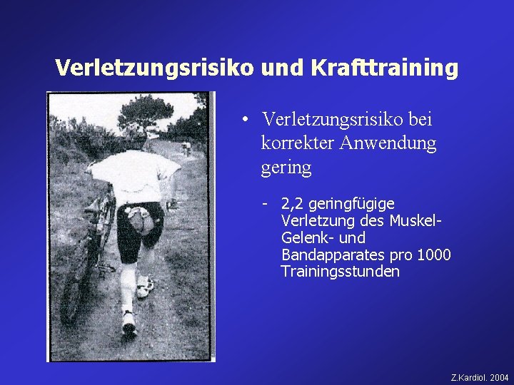 Verletzungsrisiko und Krafttraining • Verletzungsrisiko bei korrekter Anwendung gering - 2, 2 geringfügige Verletzung Verletzungsrisiko und Krafttraining • Verletzungsrisiko bei korrekter Anwendung gering - 2, 2 geringfügige Verletzung
