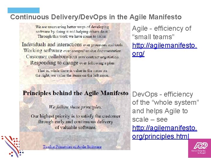Continuous Delivery/Dev. Ops in the Agile Manifesto Agile - efficiency of “small teams” http: