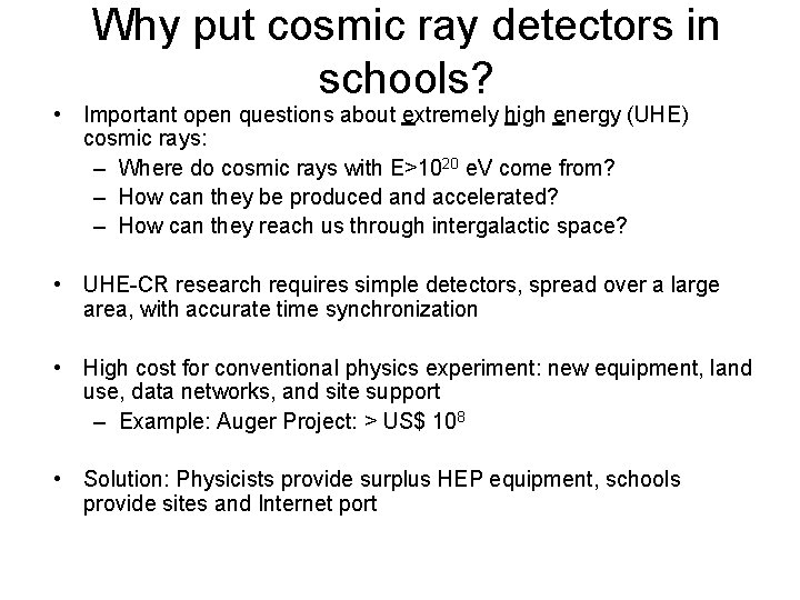 Why put cosmic ray detectors in schools? • Important open questions about extremely high Why put cosmic ray detectors in schools? • Important open questions about extremely high