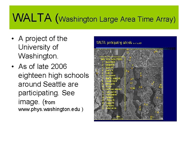 WALTA (Washington Large Area Time Array) • A project of the University of Washington.