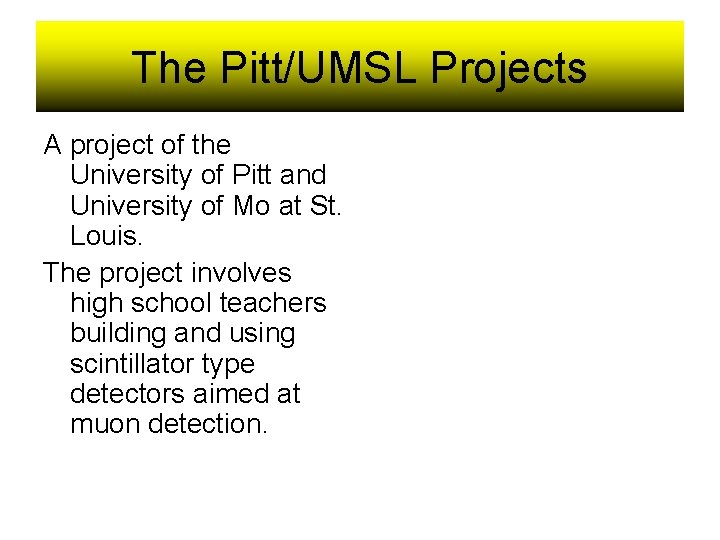 The Pitt/UMSL Projects A project of the University of Pitt and University of Mo