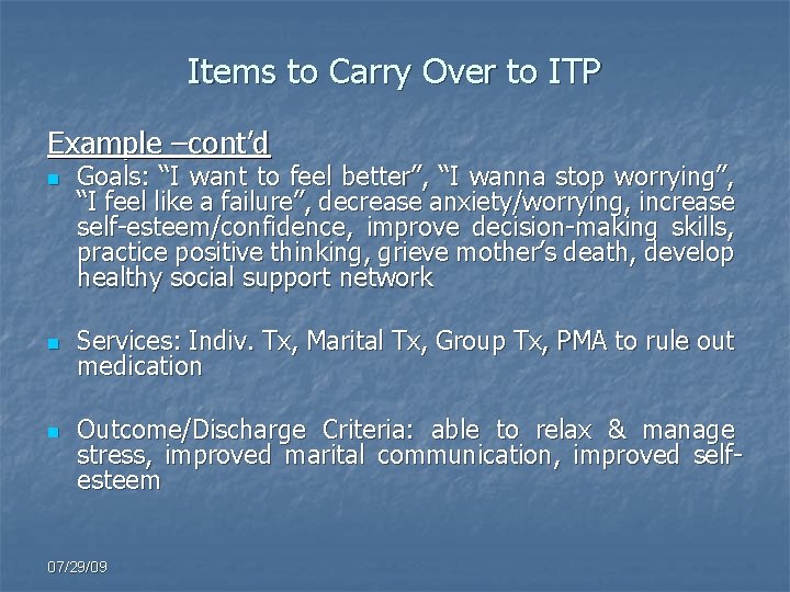 Items to Carry Over to ITP Example –cont’d n n n Goals: “I want