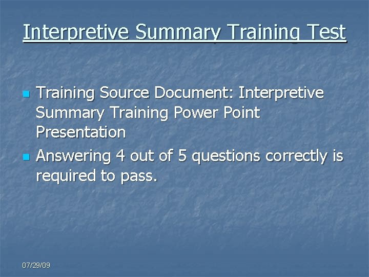 Interpretive Summary Training Test n n Training Source Document: Interpretive Summary Training Power Point
