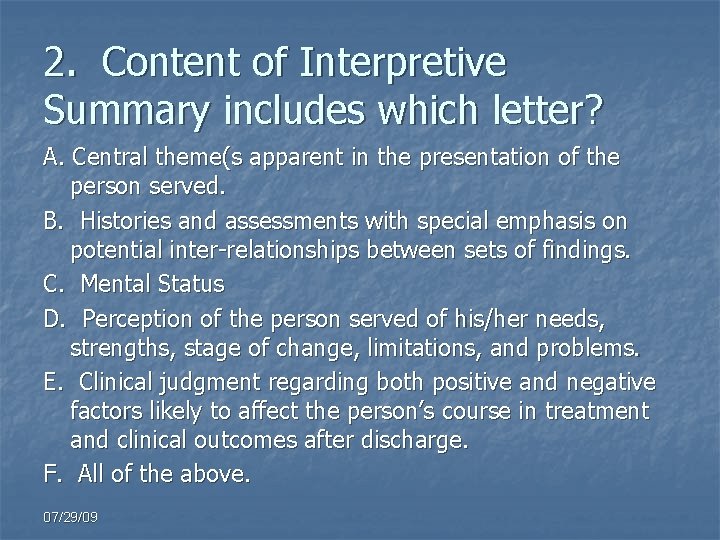 2. Content of Interpretive Summary includes which letter? A. Central theme(s apparent in the