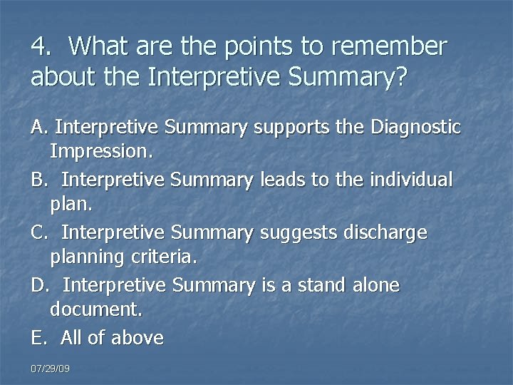 4. What are the points to remember about the Interpretive Summary? A. Interpretive Summary