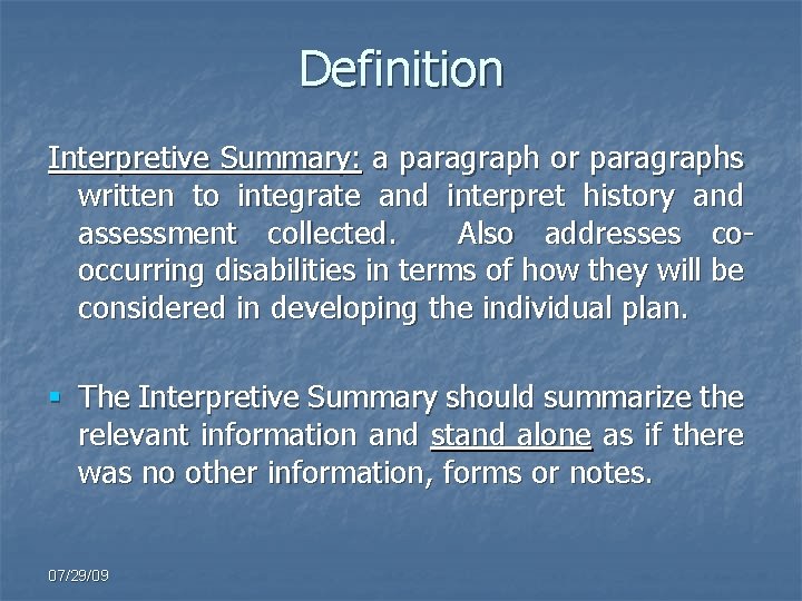 Definition Interpretive Summary: a paragraph or paragraphs written to integrate and interpret history and