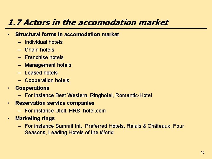 1. 7 Actors in the accomodation market • • Structural forms in accomodation market