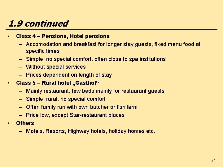 1. 9 continued • • • Class 4 – Pensions, Hotel pensions – Accomodation