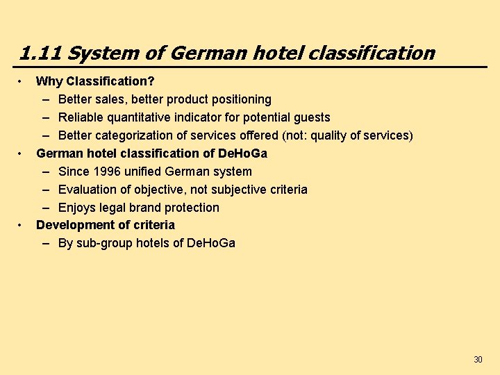 1. 11 System of German hotel classification • • • Why Classification? – Better