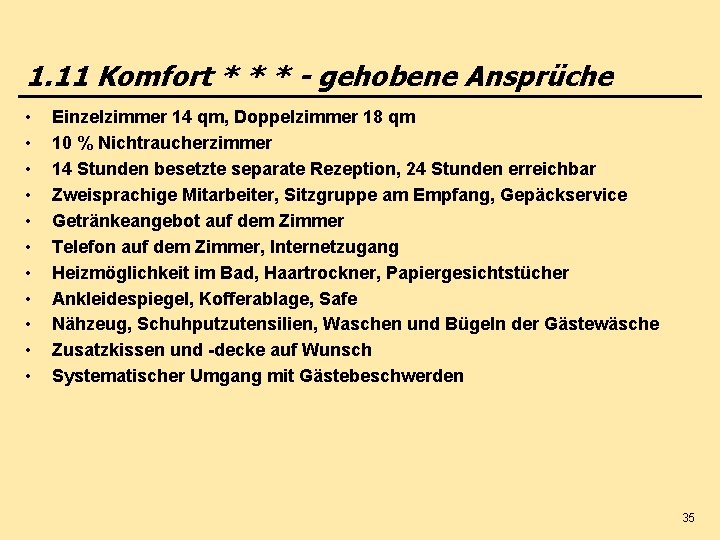 1. 11 Komfort * * * - gehobene Ansprüche • • • Einzelzimmer 14