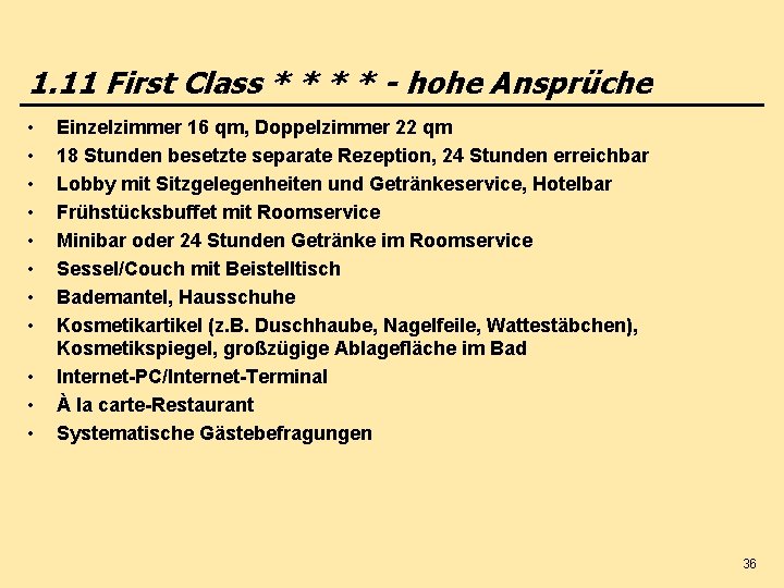 1. 11 First Class * * - hohe Ansprüche • • • Einzelzimmer 16