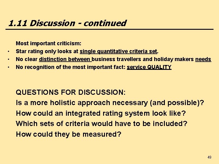 1. 11 Discussion - continued • • • Most important criticism: Star rating only