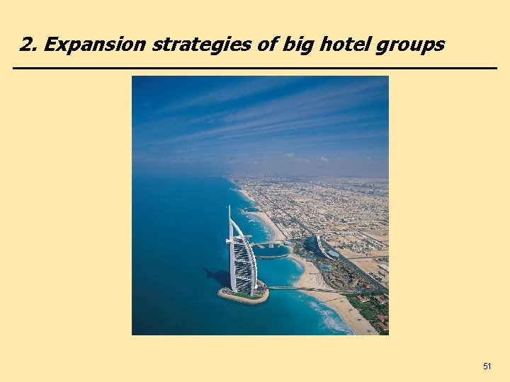 2. Expansion strategies of big hotel groups 51 