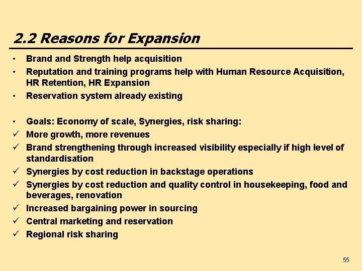 2. 2 Reasons for Expansion • • • Brand Strength help acquisition Reputation and