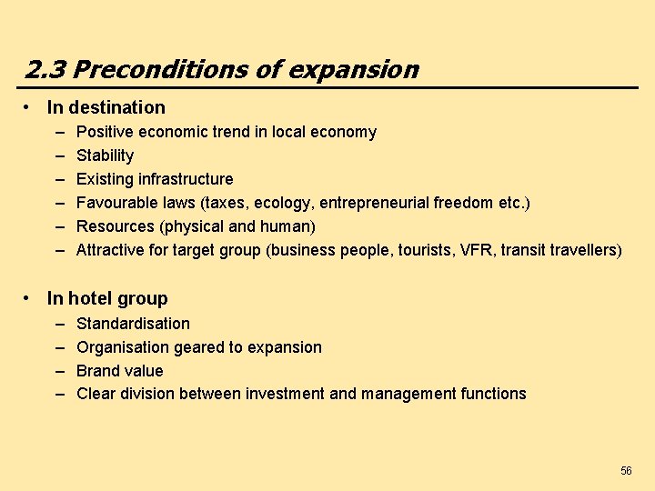 2. 3 Preconditions of expansion • In destination – – – Positive economic trend