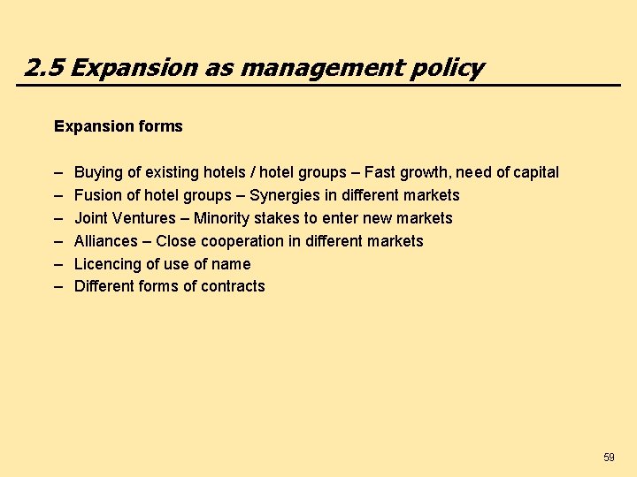2. 5 Expansion as management policy Expansion forms – – – Buying of existing