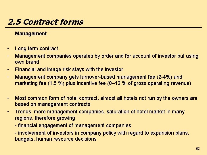 2. 5 Contract forms Management • • • Long term contract Management companies operates