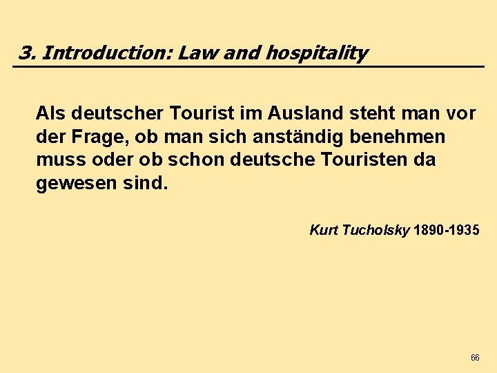 3. Introduction: Law and hospitality Als deutscher Tourist im Ausland steht man vor der