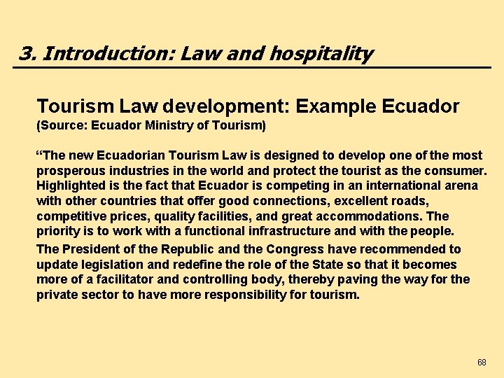 3. Introduction: Law and hospitality Tourism Law development: Example Ecuador (Source: Ecuador Ministry of