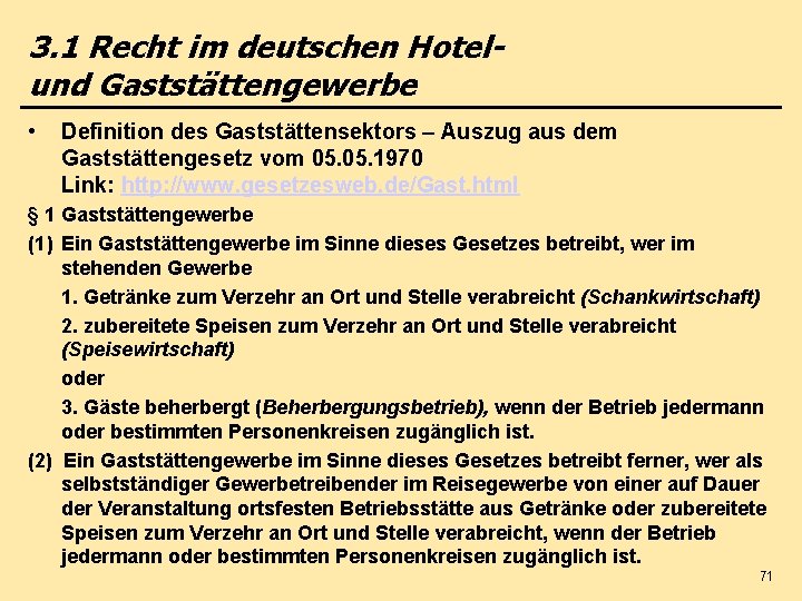 3. 1 Recht im deutschen Hotelund Gaststättengewerbe • Definition des Gaststättensektors – Auszug aus