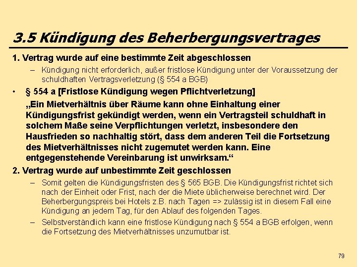 3. 5 Kündigung des Beherbergungsvertrages 1. Vertrag wurde auf eine bestimmte Zeit abgeschlossen –