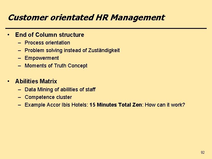Customer orientated HR Management • End of Column structure – – Process orientation Problem