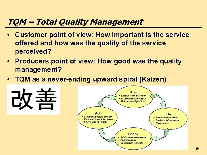 TQM – Total Quality Management • Customer point of view: How important is the