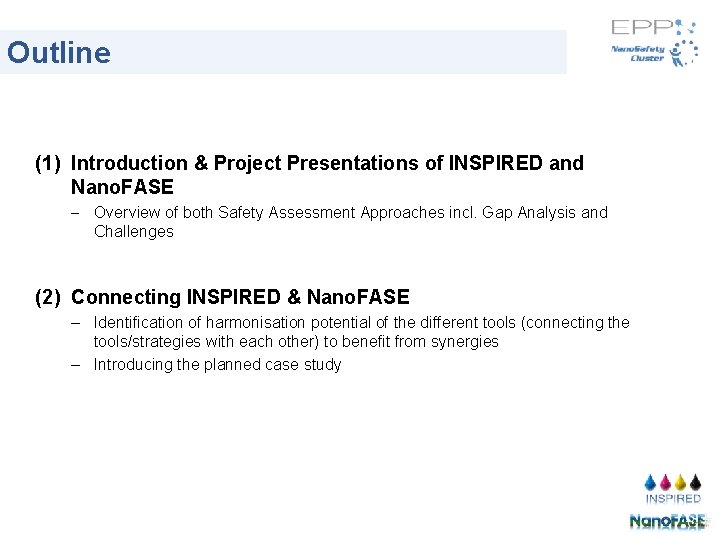 Outline (1) Introduction & Project Presentations of INSPIRED and Nano. FASE - Overview of