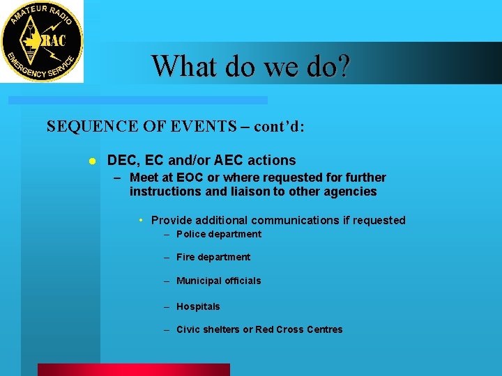 What do we do? SEQUENCE OF EVENTS – cont’d: l DEC, EC and/or AEC