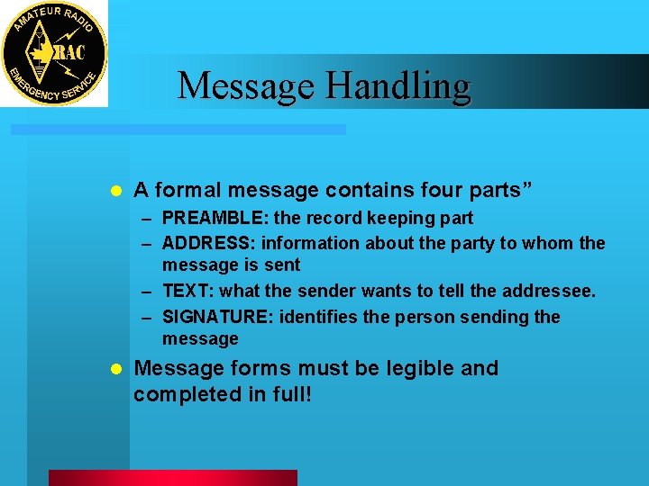 Message Handling l A formal message contains four parts” – PREAMBLE: the record keeping