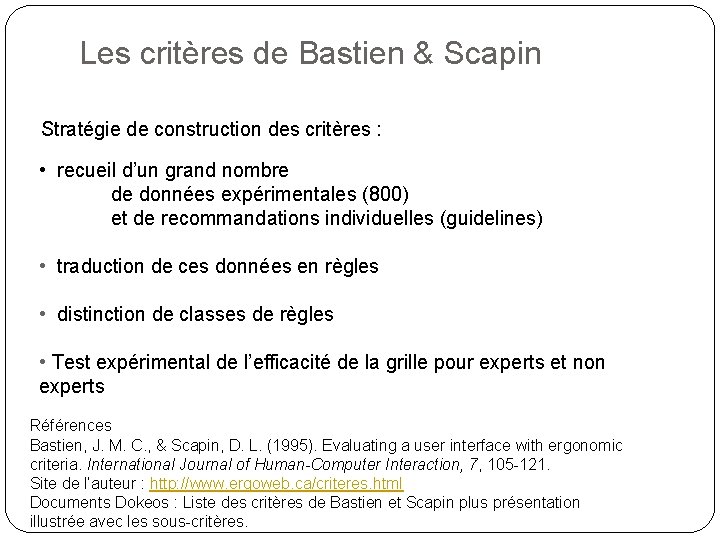 Les critères de Bastien & Scapin Stratégie de construction des critères : • recueil