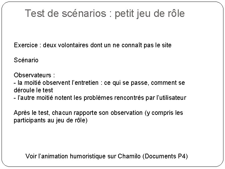 Test de scénarios : petit jeu de rôle Exercice : deux volontaires dont un