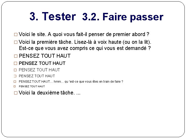 3. Tester 3. 2. Faire passer � Voici le site. A quoi vous fait-il