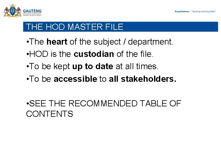 THE HOD MASTER FILE • The heart of the subject / department. • HOD