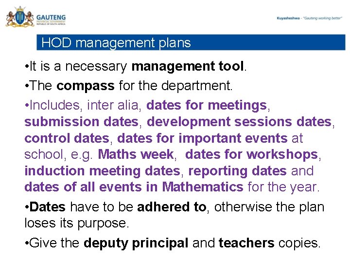 HOD management plans • It is a necessary management tool. • The compass for