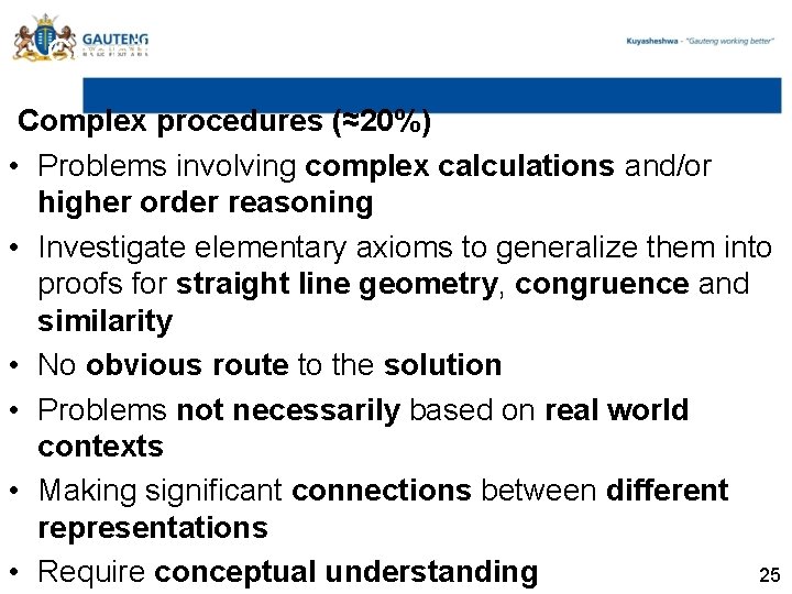 Cognitive levels Complex procedures (≈20%) • Problems involving complex calculations and/or higher order reasoning