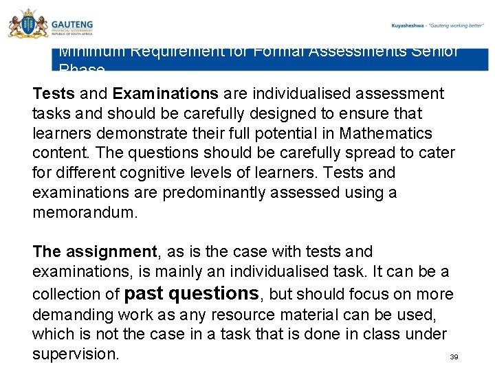 Minimum Requirement for Formal Assessments Senior Phase Tests and Examinations are individualised assessment tasks