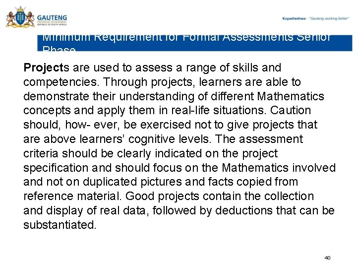 Minimum Requirement for Formal Assessments Senior Phase Projects are used to assess a range