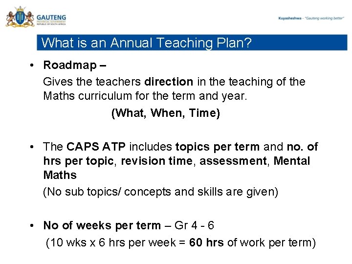 What is an Annual Teaching Plan? • Roadmap – Gives the teachers direction in