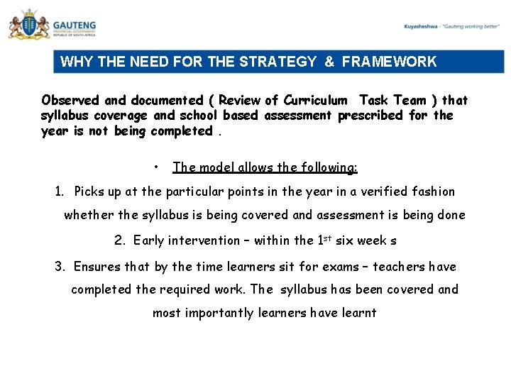 WHY THE NEED FOR THE STRATEGY & FRAMEWORK Observed and documented ( Review of