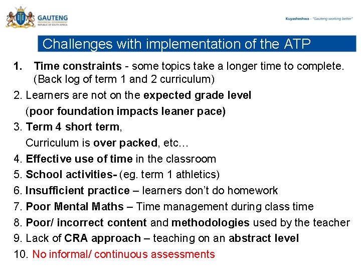 Challenges with implementation of the ATP 1. Time constraints - some topics take a