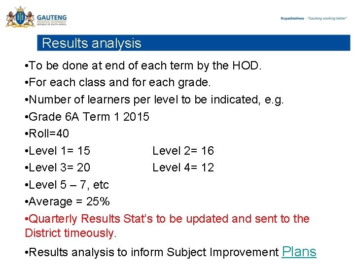 Results analysis • To be done at end of each term by the HOD.