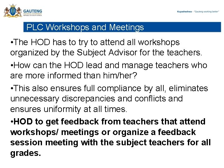 PLC Workshops and Meetings • The HOD has to try to attend all workshops