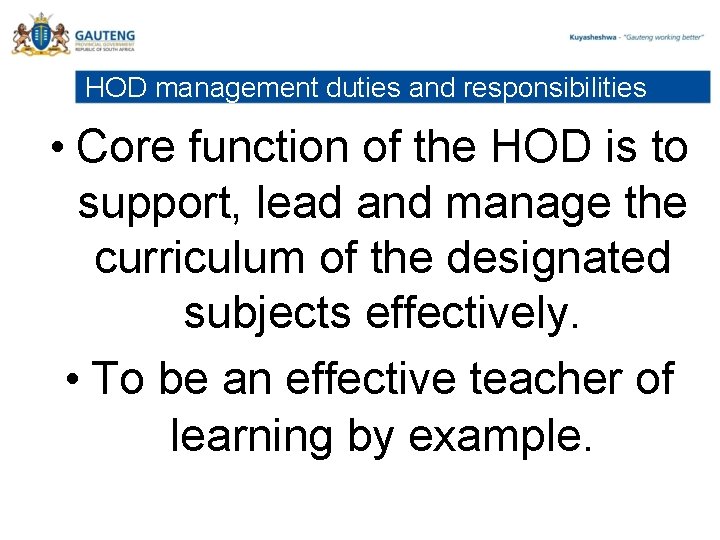 HOD management duties and responsibilities • Core function of the HOD is to support,