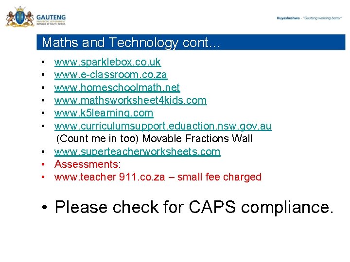 Maths and Technology cont… • www. sparklebox. co. uk • www. e-classroom. co. za