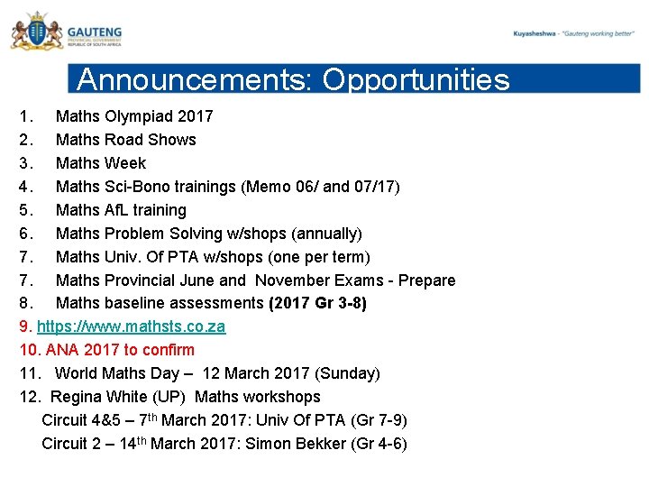 Announcements: Opportunities 1. Maths Olympiad 2017 2. Maths Road Shows 3. Maths Week 4.