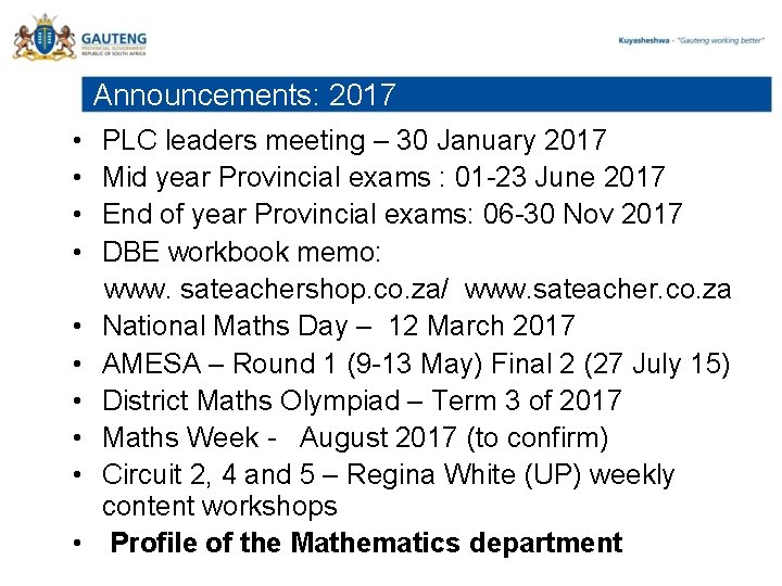 Announcements: 2017 • PLC leaders meeting – 30 January 2017 • Mid year Provincial
