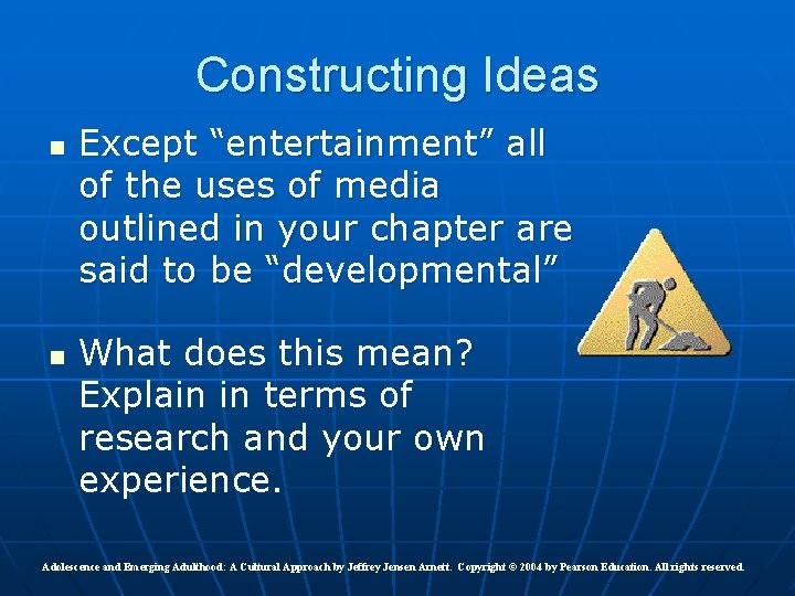 Constructing Ideas n n Except “entertainment” all of the uses of media outlined in Constructing Ideas n n Except “entertainment” all of the uses of media outlined in